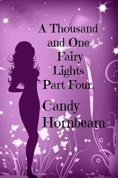 portada A Thousand and One Fairy Lights, Part Four: Volume Four (in English)