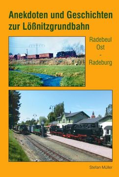 portada Anekdoten und Geschichten zur Lößnitzgrundbahn (en Alemán)