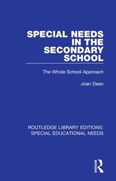 portada Special Needs in the Secondary School: The Whole School Approach: Volume 15 (Routledge Library Editions: Special Educational Needs) (in English)