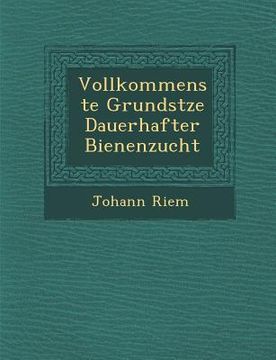 portada Vollkommenste Grunds Tze Dauerhafter Bienenzucht (in German)
