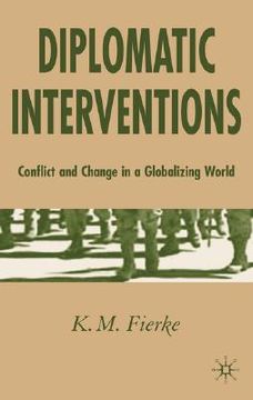 portada diplomatic interventions: conflict and change in a globalizing world (en Inglés)
