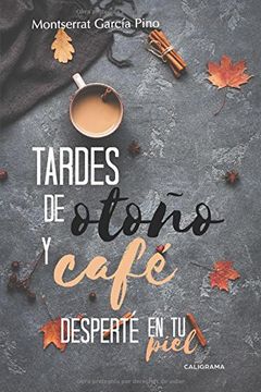 portada Tardes de otoño y café. Desperté en tu piel