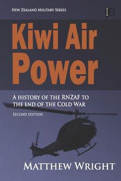 portada Kiwi Air Power: A history of the RNZAF to the end of the Cold War (en Inglés)