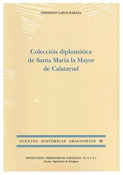 portada Coleccion diplomatica de santa María la mayor de Calatayud (Fuentes históricas aragonesas)