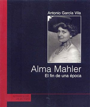 portada Alma Mahler: El fin de una Época (Retratos)