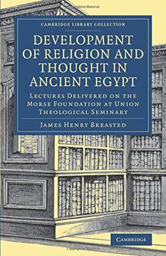 portada Development of Religion and Thought in Ancient Egypt: Lectures Delivered on the Morse Foundation at Union Theological Seminary (Cambridge Library Collection - Egyptology) (en Inglés)