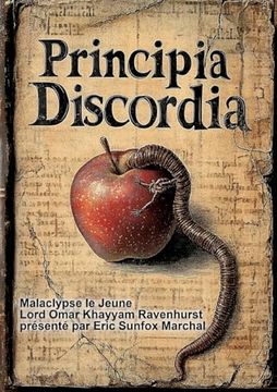 portada Principia Discordia: * ou * Comment J'ai Trouvé la Déesse et ce que je lui ai Fait Quand je L'ai Trouvée (en Francés)