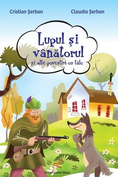 portada Lupul si vanatorul: si alte povestiri cu talc (Romanian Edition) (in Romanche)