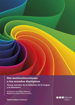 portada Del Multiculturalismo a los Mundos Distópicos: Temas Actuales de la Didáctica de la Lengua y la Literatura (Universidad y Lectura)