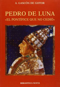 portada Pedro de Luna: El Pontifice que no Cedio (en castilian)