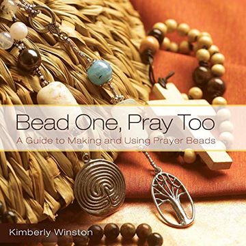 portada Bead One, Pray Too: A Guide to Making and Using Prayer Beads (en Inglés)