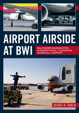 portada Airport Airside at Bwi: Baltimore-Washington International Thurgood Marshall Airport