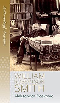 portada William Robertson Smith: 2 (Anthropology'S Ancestors, 2) (en Inglés)
