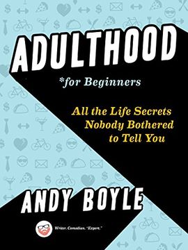portada Adulthood for Beginners: All the Life Secrets Nobody Bothered to Tell you (in English)