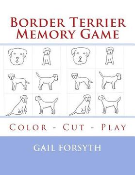 portada Border Terrier Memory Game: Color - Cut - Play (en Inglés)