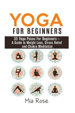 portada Yoga For Beginners: 35 Yoga Poses For Women, Men, Kids and Seniors (en Inglés)