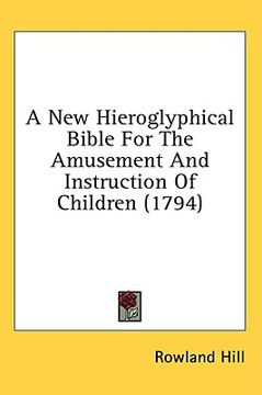 portada a new hieroglyphical bible for the amusement and instruction of children (1794) (en Inglés)