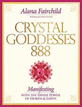 portada Crystal Goddesses 888: Manifesting with the Divine Power of Heaven & Earth