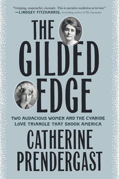 portada The Gilded Edge: Two Audacious Women and the Cyanide Love Triangle That Shook America 