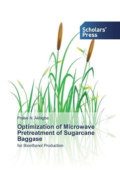 portada Optimization of Microwave Pretreatment of Sugarcane Baggase (en Inglés)