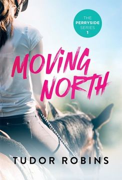 portada Moving North: A heartwarming novel celebrating family love and finding joy after loss (en Inglés)