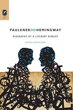 portada Faulkner and Hemingway: Biography of a Literary Rivalry (en Inglés)