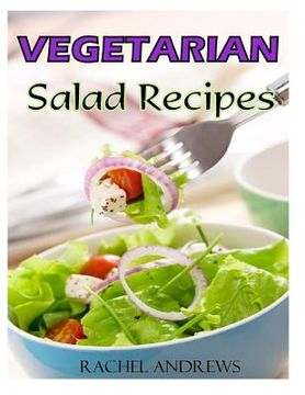 portada Vegetarian Salads: A New Twist on Classic Greens (en Inglés)