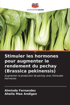 portada Stimuler les hormones pour augmenter le rendement du pechay (Brassica pekinensis) (en Francés)