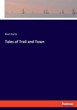 portada Tales of Trail and Town