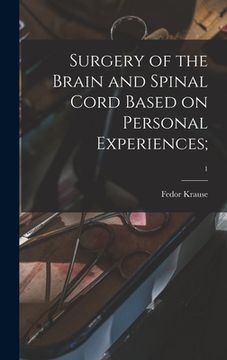portada Surgery of the Brain and Spinal Cord Based on Personal Experiences;; 1 (en Inglés)