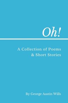 portada Oh!: A Collection of Poems and Short Stories (en Inglés)