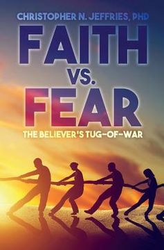 portada Faith vs. Fear: The Believer's Tug-of-War (en Inglés)