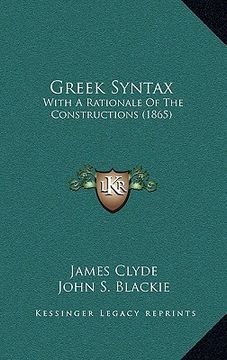 portada greek syntax: with a rationale of the constructions (1865) (en Inglés)