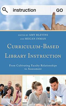 portada Curriculum-Based Library Instruction: From Cultivating Faculty Relationships to Assessment (Medical Library Association Books Series)