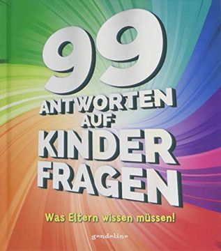 portada 99 Antworten auf Kinderfragen - was Eltern Wissen Müssen! (en Alemán)