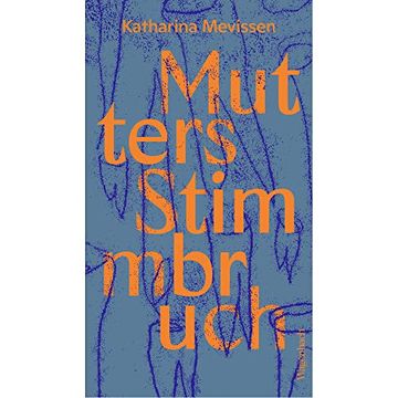 portada Mutters Stimmbruch (Quartbuch): Mit 7 Monotypien von Katharina Greeven (in German)