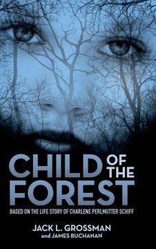 portada Child of the Forest: Based on the Life Story of Charlene Perlmutter Schiff (en Inglés)
