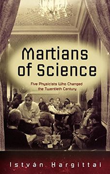 portada The Martians of Science: Five Physicists who Changed the Twentieth Century (en Inglés)