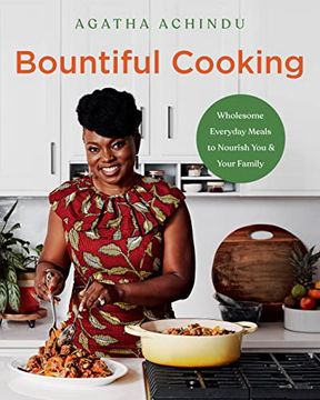 portada Bountiful Cooking: Wholesome Everyday Meals to Nourish you and Your Family (in English)