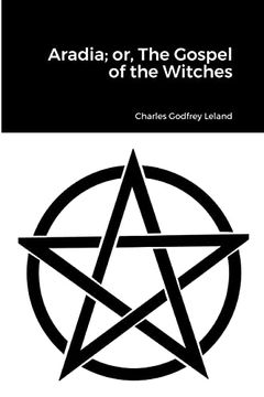 portada Aradia; Or, the Gospel of the Witches (en Inglés)