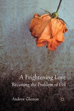 portada A Frightening Love: Recasting the Problem of Evil (en Inglés)