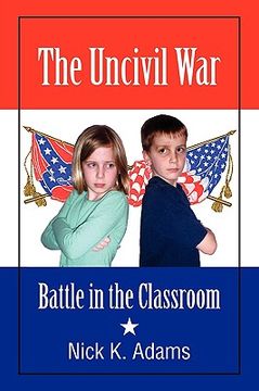 portada the uncivil war: battle in the classroom