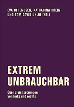 portada Extrem Unbrauchbar: Über Gleichsetzungen von Links und Rechts (Edition Bildungsstätte Anne Frank) (en Alemán)