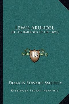 portada lewis arundel: or the railroad of life (1852) (in English)