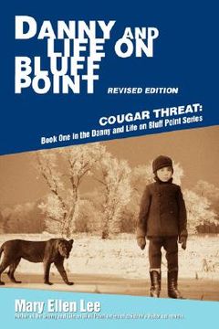 portada danny and life on bluff point revised edition: cougar threat: book one in the danny and life on bluff point series (en Inglés)