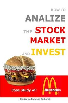 portada How to Analyze the Stock Market and Invest: Case Study of McDonald's (en Inglés)