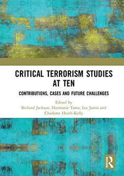 portada Critical Terrorism Studies at Ten: Contributions, Cases and Future Challenges (en Inglés)