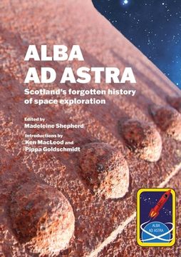 portada Alba ad Astra - Scotland's forgotten history of space exploration (en Inglés)