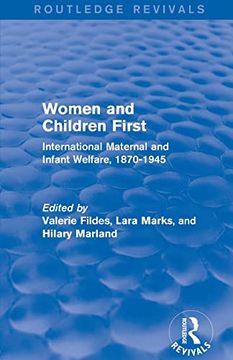 portada Women and Children First (Routledge Revivals): International Maternal and Infant Welfare, 1870-1945 (in English)