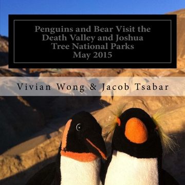 portada Penguins and Bear Visit the Death Valley and Joshua Tree National Parks (The Travels of Penguins and Bear) (Volume 1)